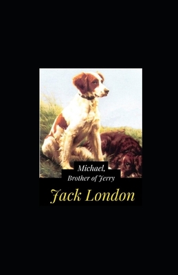 Michael, Brother of Jerry illustrated by Jack London