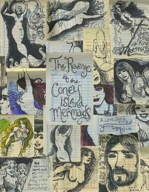 Revenge of the Coney Island Mermaids: A Love Story For Film by Yvonne Mojica
