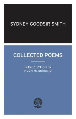 Collected Poems by Sydney Goodsir Smith