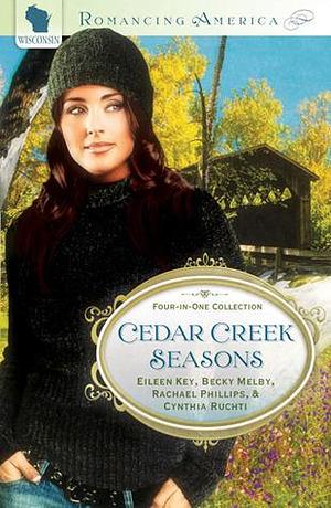 Cedar Creek Seasons Collection by Eileen Key, Eileen Key, Cynthia Ruchti, Becky Melby