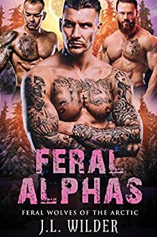 Feral Alphas by J.L. Wilder