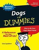 Dogs For Dummies: How To Be Your Dog's Best Friend by Gina Spadafori