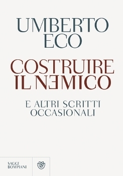 Costruire il nemico e altri scritti occasionali by Umberto Eco