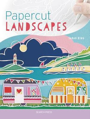 Papercut Landscapes by Sarah King