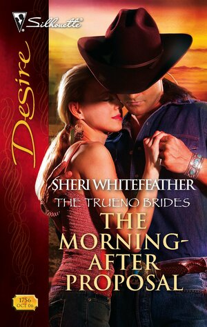 The Morning-After Proposal by Sheri Whitefeather