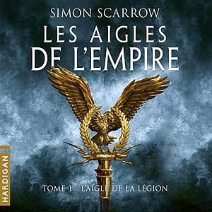 L'Aigle de la légion - audiobook by Simon Scarrow