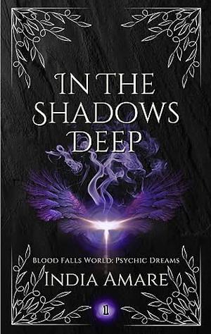 In the Shadows Deep by India Amare
