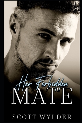 Her Forbidden Mate: Contemporary Romance by Scott Wylder