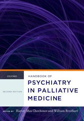 Handbook of Psychiatry in Palliative Medicine by 