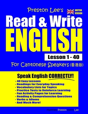 Preston Lee's Read & Write English Lesson 1 - 40 For Cantonese Speakers (British Version) by Kevin Lee, Matthew Preston