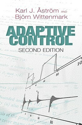 Adaptive Control: Second Edition by Bjorn Wittenmark, Karl J. Astrom, Engineering