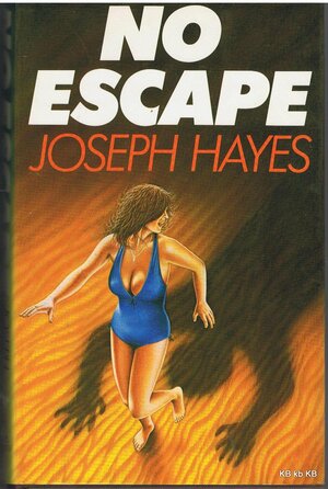 No Escape by Joseph Hayes