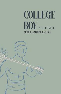 College Boy: Poems by Mookie Katigbak-Lacuesta