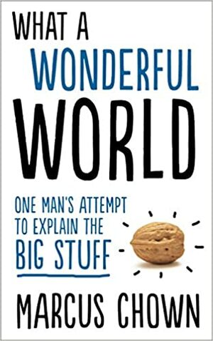 Maailma pähkinänkuoressa: Kaiken ymmärtämisen käsikirja by Marcus Chown