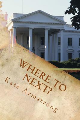 Where to Next?: Washington DC by Kate Armstrong