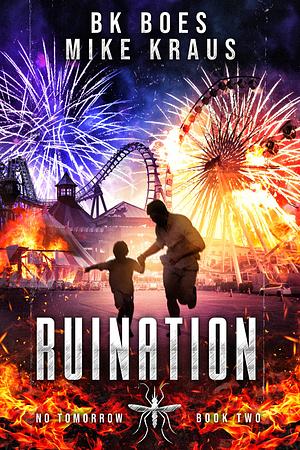 Ruination by Mike Kraus, B.K. Boes