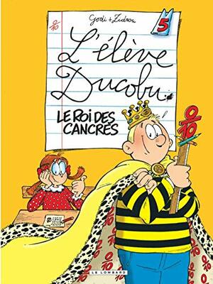 L'élève Ducobu, tome 5 : Le Roi des cancres (Ducobu #5) by Godi, Zidrou