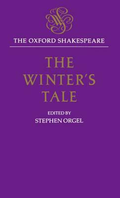 The Winter's Tale: The Oxford Shakespeare the Winter's Tale by William Shakespeare