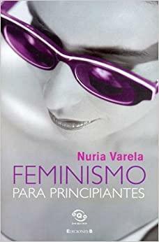 Feminismo para principiantes by Nuria Varela