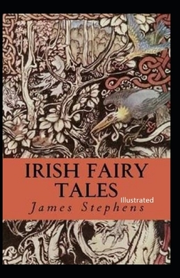 Irish Fairy Tales Illustrated by James Stephens