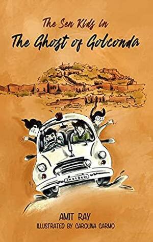 The Ghost of Golconda: Indian history based children's detective story for boys and girls age 9-12 by Amit Ray
