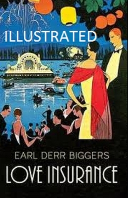 Love Insurance Illustrated by Earl Derr Biggers