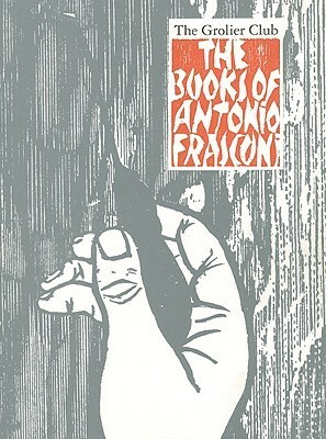 The Books of Antonio Frasconi: A Selection, 1945-1995 by Antonio Frasconi