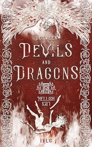 Between Devils and Dragons: Hellish Lies: dark urban fantasy with banter in Hell by IVLG, IVLG