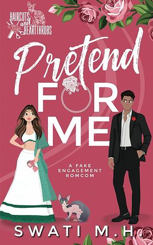 Pretend for Me by Swati M.H.