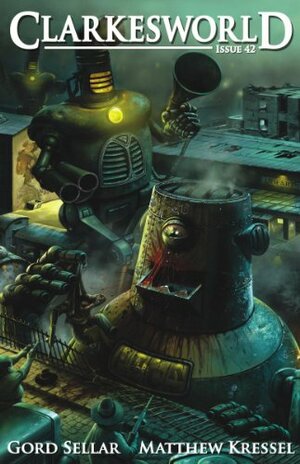 Clarkesworld Magazine, Issue 42 by Matthew Kressel, Luc Reid, Neil Clarke, Jeremy L.C. Jones, Gord Sellar