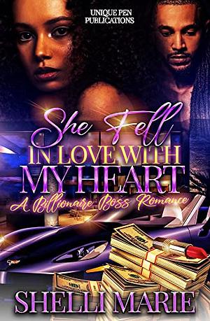 She Fell in Love With My Heart: A Billionaire Boss Romance by Shellie Marie