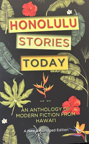 Honolulu Stories Today: An Anthology of Modern Fiction from Hawai'i by Fiction › Anthologies (multiple authors)Fiction / Anthologies (multiple authors)