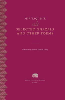 Selected Ghazals and Other Poems by Shamsur Rahman Faruqi, Mir Taqi Mir