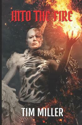 Into the Fire by Tim Miller