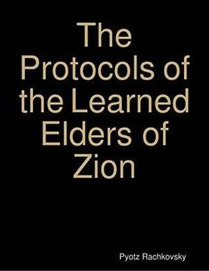 The Protocols of the Learned Elders of Zion by Pyotr Rachkovsky