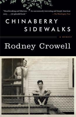 Chinaberry Sidewalks: A Memoir by Rodney Crowell