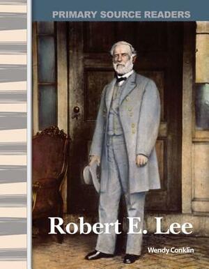 Robert E. Lee (Expanding & Preserving the Union) by Wendy Conklin