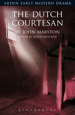 The Dutch Courtesan by John Jowett, Suzanne Gossett, Gordon McMullan, Karen Britland