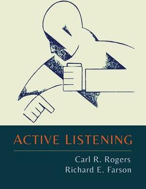 Active Listening by Carl R. Rogers, Richard Evans Farson