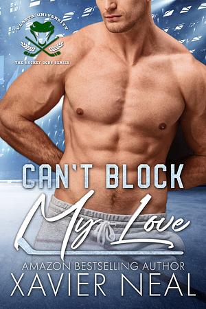 Can't Block My Love: A New Adult Romantic Comedy by Xavier Neal