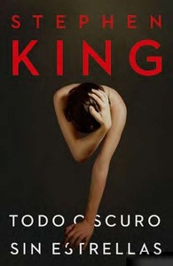 Todo oscuro, sin estrellas by José Óscar Hernández Sendín, Stephen King