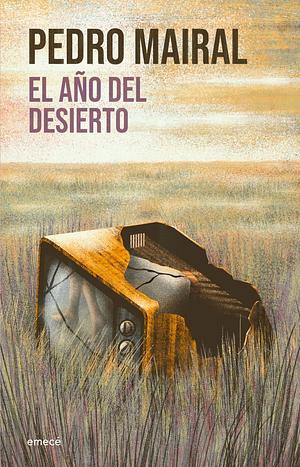 El año del desierto by Pedro Mairal