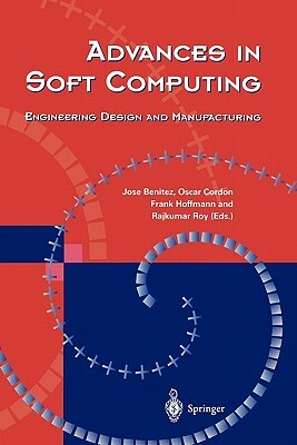 Advances in Soft Computing: Engineering Design and Manufacturing by 