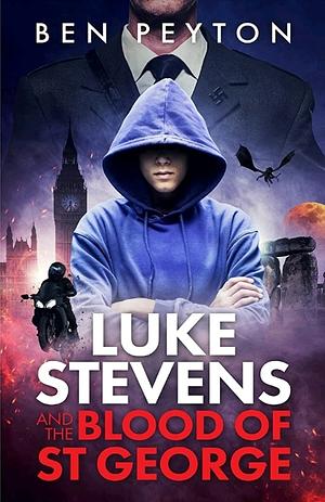 Luke Stevens and the Blood of St George by Ben Peyton
