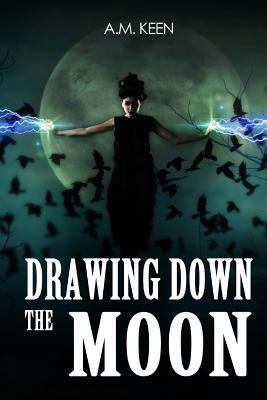 Drawing Down The Moon by A. M. Keen