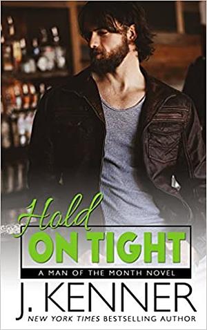 Hold On Tight by J. Kenner