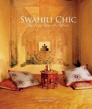 Swahili Chic: The Feng Shui of Africa by Bibi Jordan