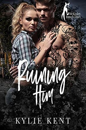 Ruining Him: McKinley Ranch Duet by Kylie Kent