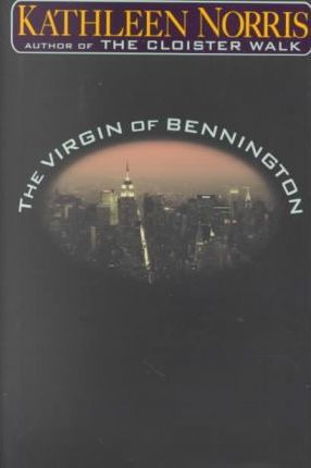 The Virgin of Bennington by Kathleen Norris