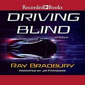 Driving Blind by Ray Bradbury